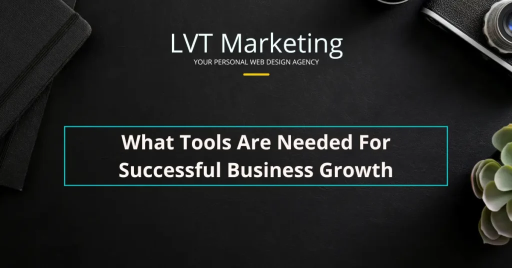 What Tools Are Needed For Successful Business Growth